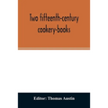 Two fifteenth-century cookery-books. Harleian ms. 279 (ab. 1430), & Harl. ms. 4016 (ab. 1450), with extracts from Ashmole ms. 1429, Laud ms. 553, & Do