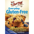 Bob's Red Mill Everyday Gluten-Free Cookbook: 281 Delicious Whole-Grain Recipes