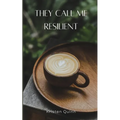 They Call Me Resilient