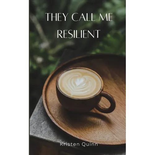They Call Me Resilient