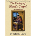 The Ending of Mark's Gospel: The Key to Understanding the Gospels and Christianity