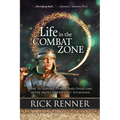 Life in the Combat Zone: How to Survive, Thrive, & Overcome in the Midst of Difficult Situations