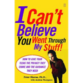I Can't Believe You Went Through My Stuff!: How to Give Your Teens the Privacy They Crave and the Guidance They Need