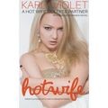 Hotwife Finds Pleasure With Her Husband's Friend - A Hot Wife Multiple Partner Wife Sharing Romance Novel