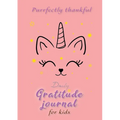 Purrfectly Thankful! Daily Gratitude Journal for Kids (A5 - 5.8 x 8.3 inch)