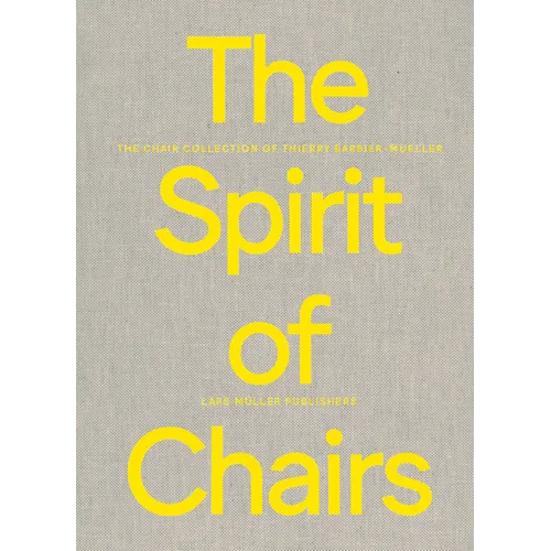 The Spirit of Chairs: The Chair Collection of Thierry Barbier-Mueller