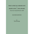 Free African Americans of Maryland and Delaware from the Colonial Period to 1810. Second Edition