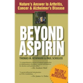 Beyond Aspirin: Nature's Answer to Arthritis, Cancer & Alzheimer's Disease
