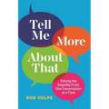 Tell Me More about That: Solving the Empathy Crisis One Conversation at a Time