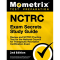 Nctrc Exam Secrets Study Guide - Review and Nctrc Practice Test for the National Council for Therapeutic Recreation Certification Exam: [2nd Edition]
