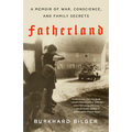 Fatherland: A Memoir of War, Conscience, and Family Secrets