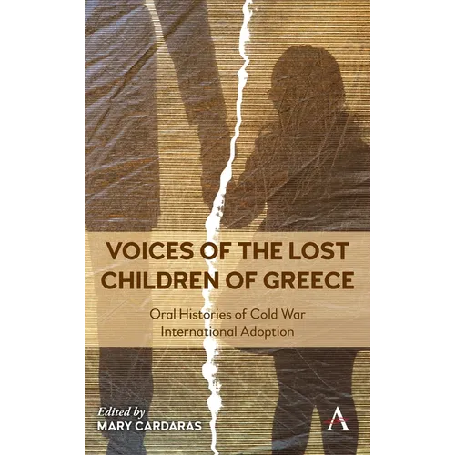 Voices of the Lost Children of Greece: Oral Histories of Cold War International Adoption