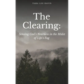 The Clearing: Sensing God's Nearness in the Midst of Life's Fog