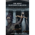 The Most Dangerous Branch: The Supreme Court's Dark Journey Through Environmental Law