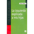 La Izquierda Explicada A Mis Hijas
