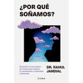 ¿Por Qué Soñamos? Descubre En Tus Sueños Las Claves Para Mejorar Tu Rendimiento, Creatividad Y Bienestar / This Is Why You Dream