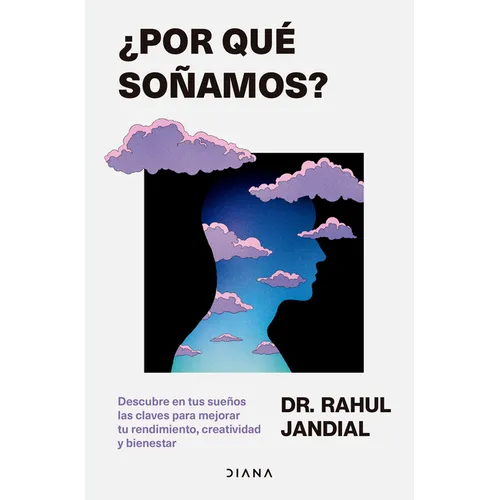 ¿Por Qué Soñamos? Descubre En Tus Sueños Las Claves Para Mejorar Tu Rendimiento, Creatividad Y Bienestar / This Is Why You Dream