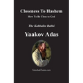 Closeness To Hashem [God]: How To Be Close to God