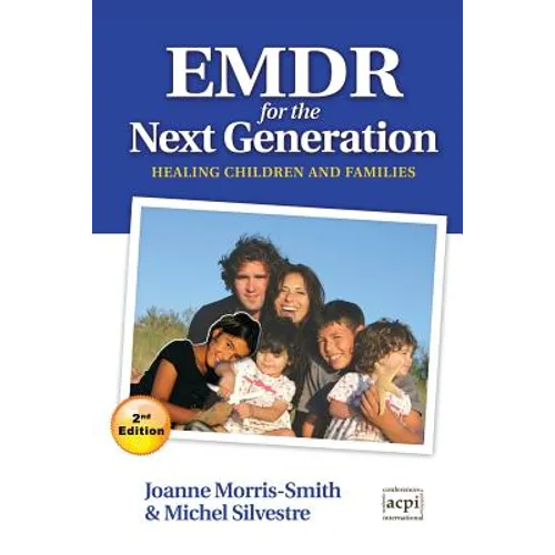 Emdr for the Next Generation-Healing Children and Families 2nd Ed