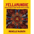Yellamundie: Voices and faces of First Nations People in Sydney