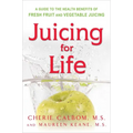 Juicing for Life: A Guide to the Benefits of Fresh Fruit and Vegetable Juicing