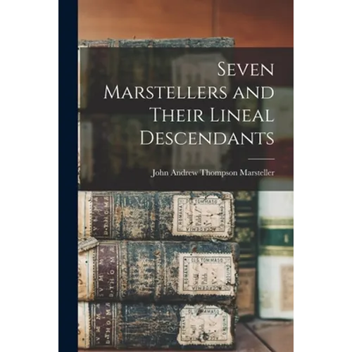 Seven Marstellers and Their Lineal Descendants