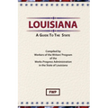 Louisiana: A Guide To The State