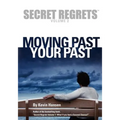 Secret Regrets Volume 2: Moving Past Your Past