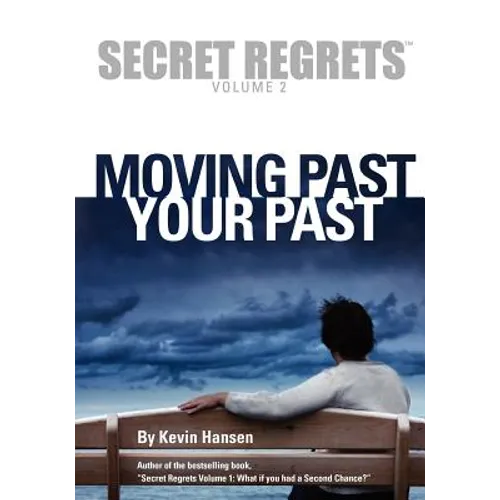 Secret Regrets Volume 2: Moving Past Your Past