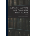 A Design Manual for Concrete Farm Floors