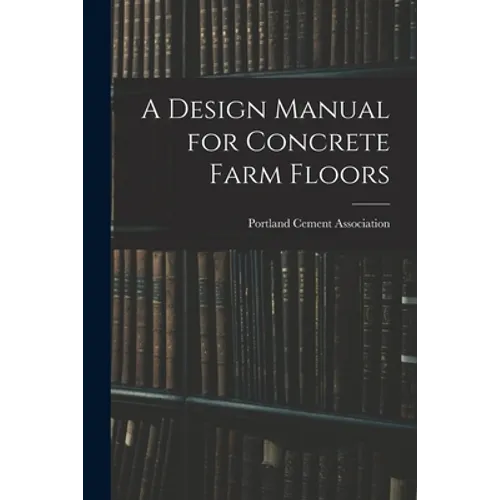 A Design Manual for Concrete Farm Floors
