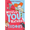 Would You Rather? Tudors