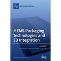 MEMS Packaging Technologies and 3D Integration
