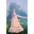 I Am More Than a Daydream