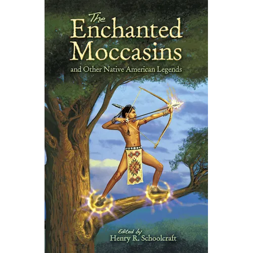 The Enchanted Moccasins and Other Native American Legends