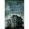 Spooky Tales and Scary Things 2