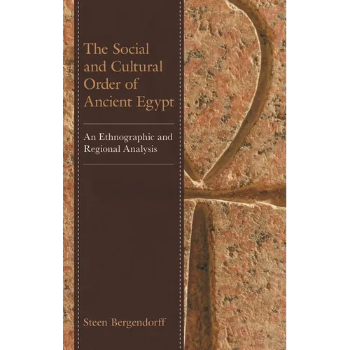 The Social and Cultural Order of Ancient Egypt: An Ethnographic and Regional Analysis