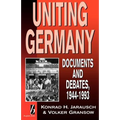Uniting Germany: Documents and Debates