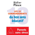 Ten rules for common-sense parenting / Les 10 Commandements du bon sens éducatif