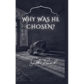 Why was He Chosen?