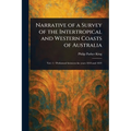 Narrative of a Survey of the Intertropical and Western Coasts of Australia