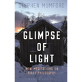 Glimpse of Light: New Meditations on First Philosophy