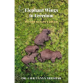 Elephant Wings to Freedom: Mother Nature's Dream