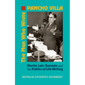 The Man Who Wrote Pancho Villa: Martin Luis Guzman and the Politics of Life Writing