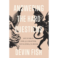 Answering the Hard Questions: Let It Be the End of a Chapter, Not the End of the Book