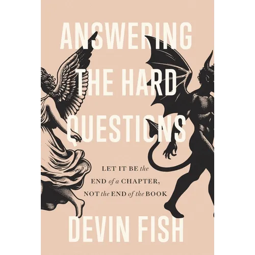 Answering the Hard Questions: Let It Be the End of a Chapter, Not the End of the Book - Hardcover