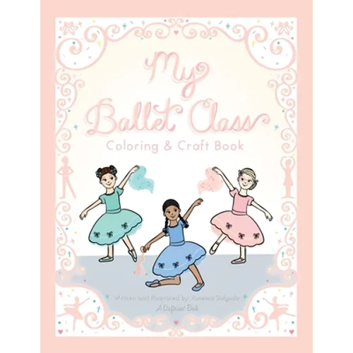 My Ballet Class Coloring & Craft Book
