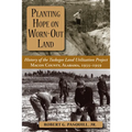 Planting Hope on Worn-Out Land: The History of the Tuskegee Land Utilization Study, Macon County, Alabama, 1935-1959