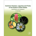 Common Grasses, Legumes and Forbs of the Eastern United States: Identification and Adaptation