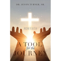 A TOOL for the JOURNEY: Now Faith